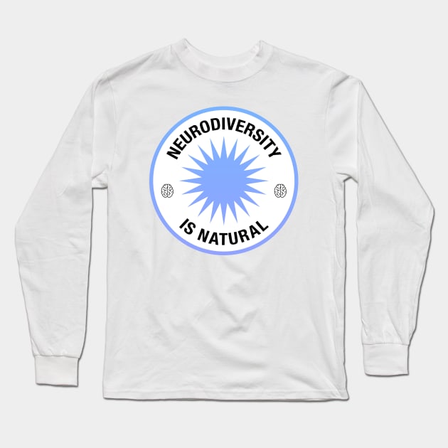 Neurodiversity Is Natural - Neurodiverse Awareness Long Sleeve T-Shirt by Football from the Left